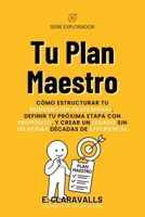 Tu Plan Maestro (Serie Explorador) (Spanish Edition) B0FB16SJZ6 Book Cover
