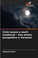 Ciclo lunare e morti innaturali - Uno studio prospettico a Varanasi (Italian Edition) 6209697860 Book Cover