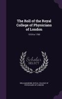 The Roll of the Royal College of Physicians of London 1378848586 Book Cover