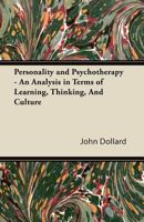 Personality and Psychotherapy - An Analysis in Terms of Learning, Thinking, and Culture 1447426053 Book Cover