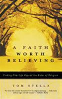 A Faith Worth Believing: Finding New Life Beyond the Rules of Religion 0060563435 Book Cover