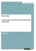Das Absolute - Die h�chste Idee bei Platon und Plotin 3638638588 Book Cover