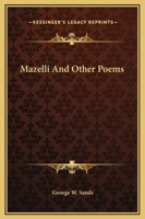 Mazelli, and Other Poems 1275606563 Book Cover