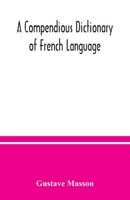 A Compendious Dictionary of French Language 117471297X Book Cover