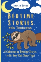 Bedtime Stories for Toddlers: A Collection of Bedtime Stories to Let Your Kids Sleep Tight 1801906556 Book Cover