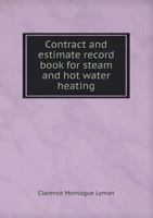 Contract and Estimate Record Book for Steam and Hot Water Heating 5518545495 Book Cover