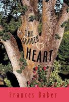 The Wooden Heart: A CONTEMPORARY CHRISTIAN ROMANCE 1490831053 Book Cover