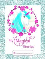 My Magical Stories: Kids Write And Draw Book 1720035601 Book Cover