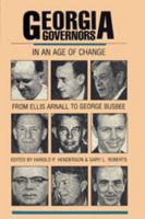 Georgia Governors in an Age of Change: From Ellis Arnall to George Busbee 0820310042 Book Cover