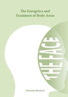 The Energetics and Treatment of Body Areas: The Face B08KQJ6XHM Book Cover
