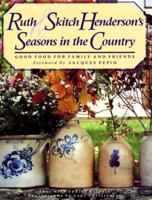 Ruth and Skitch Henderson's Seasons in the Country: Good Food from Family and Friends 0670826049 Book Cover