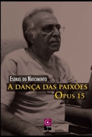 A dança das paixões, Opus 15 1092337857 Book Cover