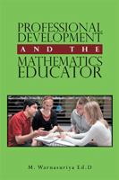 Professional Development and the Mathematics Educator 1984554638 Book Cover