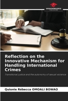 Reflection on the Innovative Mechanism for Handling International Crimes 6208545250 Book Cover