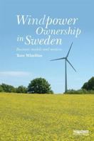 Windpower Ownership in Sweden: Business Models and Motives 1138021113 Book Cover