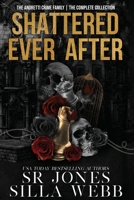 Shattered Ever After: The Andretti Crime Family Collection B0GK72FC2B Book Cover