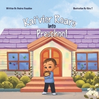 Kai'vier Roars Into Preschool B0FKGLD68Z Book Cover