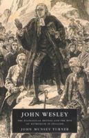 John Wesley: The Evangelical Revival and the Rise of Methodism in England 0716205564 Book Cover