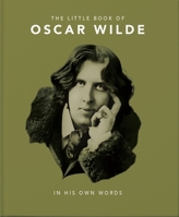 Little Book of Oscar Wilde: Wit and Wisdom to Live By 191161049X Book Cover