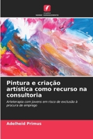 Pintura e criação artística como recurso na consultoria (Portuguese Edition) 6209582699 Book Cover