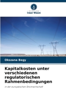 Kapitalkosten unter verschiedenen regulatorischen Rahmenbedingungen (German Edition) 6209948073 Book Cover