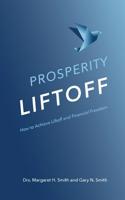 Prosperity Liftoff: How to Achieve Liftoff and Financial Freedom 1077649274 Book Cover