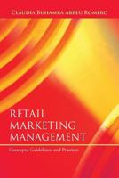 Retail Marketing Management: Concepts, Guidelines, and Practices 1481739441 Book Cover