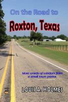 On the Road to Roxton, Texas: More Words of Wisdom from a Small Town Pastor. 1944537163 Book Cover