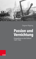 Passion Und Vernichtung: Kriegspfarrer an Der Ostfront 1941-1945 (German Edition) 3525541457 Book Cover