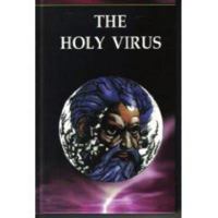 The Holy Virus: Identifying the Holy Virus Within the Holy Bible 0962798932 Book Cover