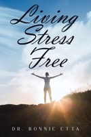 Living Stress Free 194974616X Book Cover