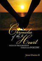 Chronicles of the Heart: A Path of Progression Through Poetry 1494763532 Book Cover