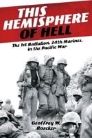 This Hemisphere of Hell: The First Battalion, 24th Marines in World War II 163624663X Book Cover