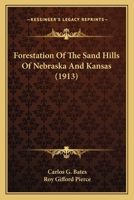 Forestation of the Sand Hills of Nebraska and Kansas 1022704303 Book Cover