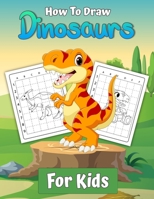 How To Draw Dinosaurs for Kids: Learn To Draw Dinosaurs A Step by Step Drawing Book gift for kids and young artists null Book Cover