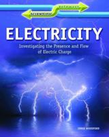 Electricity: Investigating the Presence and Flow of Electric Charge 1410301656 Book Cover