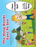 The King Needs Eyes to See 1469151928 Book Cover