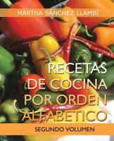 Recetas de Cocina Por Orden Alfabetico: Segundo Volumen 1463350031 Book Cover