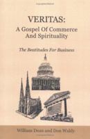Veritas: A Gospel of Commerce and Spirituality: The Beatitudes for Business 1403363242 Book Cover