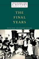 Jews in the Soviet Union: A History: The Final Years, 1967-1991, Volume 6 1479847011 Book Cover