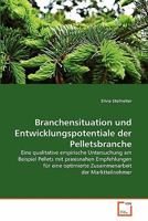 Branchensituation und Entwicklungspotentiale der Pelletsbranche 3639341341 Book Cover