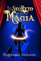 El Secreto de tu Magia B0CJL27BKJ Book Cover