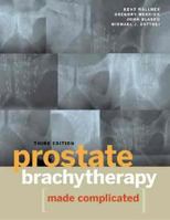 Prostate Brachytherapy Made Complicated 0964899167 Book Cover