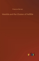 Matelda and the Cloister of Hellfde 3752415118 Book Cover