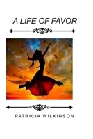 A Life of Favor B09CHL4M8Q Book Cover