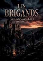 Les Brigands: Les tourments d'une famille déchirée par l'ambition et la trahison B0H8X6RDVF Book Cover