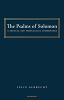 The Psalms of Solomon: A Textual and Theological Commentary B0FWZ5JWJ4 Book Cover