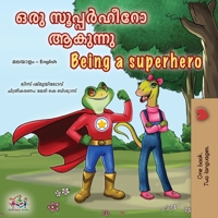 Being a Superhero (Malayalam English Bilingual Children's Book) (Malayalam English Bilingual Collection) (Malayalam Edition) 1049710762 Book Cover