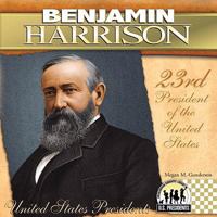 Benjamin Harrison: 23rd President of the United States 1604534559 Book Cover