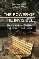 The Power of the Invisible: The Science of Time Doubling 849421814X Book Cover